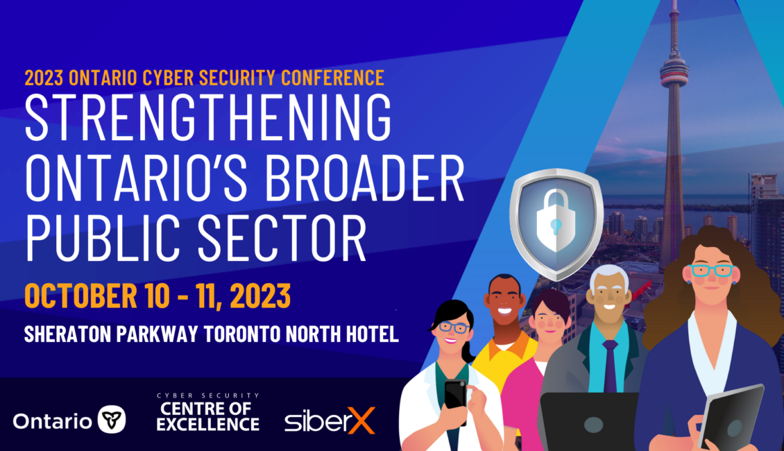 Ontario's 2023 Cyber Security Conference 1 2023 Cyber Security Conference